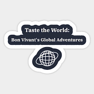 Taste the World: Bon Vivant's Global Adventures Bon Vivant Living Sticker